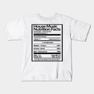 House Music Nutrition Facts Kids T-Shirt